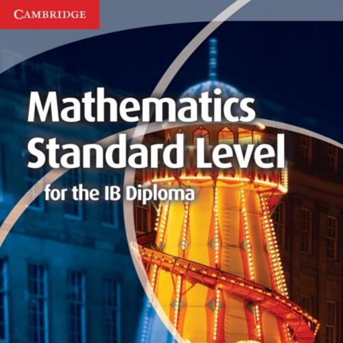 Mathematics for the IB Diploma Standard Level