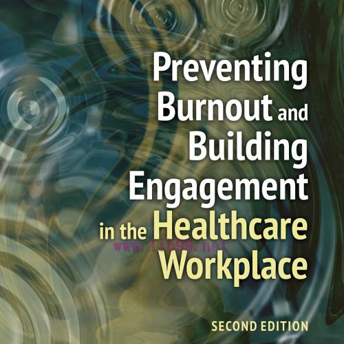 [AME]Preventing Burnout and Building Engagement in the Healthcare Workplace, Second Edition (EP...