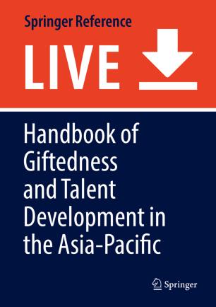 Handbook of Giftedness and Talent Development in the Asia-Pacific