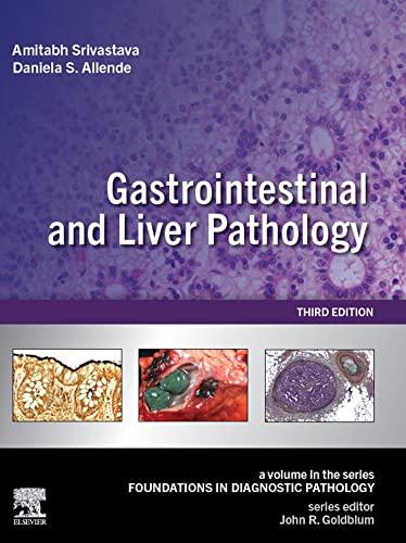Gastrointestinal and Liver Pathology A Volume in the Series Foundations in Diagnostic Pathology...