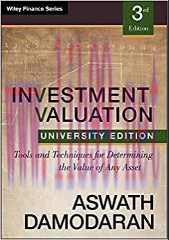 Investment Valuation: Tools and Techniques for Determining the Value of any Asset, University E...