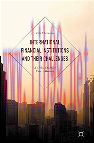 (PDF)International Financial Institutions and Their Challenges: A Global Guide for Future Metho...