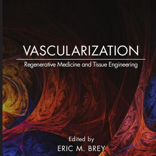 Vascularization Regenerative Medicine and Tissue Engineering