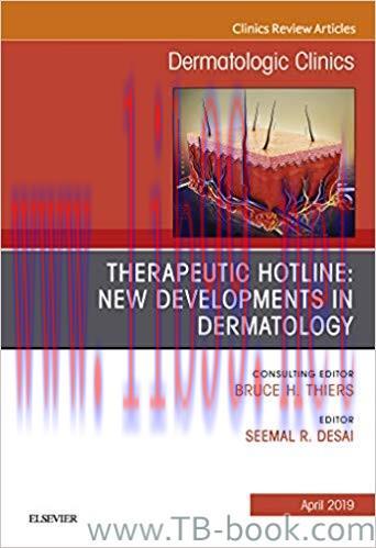 Therapeutic Hotline: New Developments in Dermatology 1st Edition by Seemal R Desai