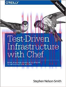 Test-Driven Infrastructure with Chef: Bring Behavior-Driven Development to Infrastructure as Co...