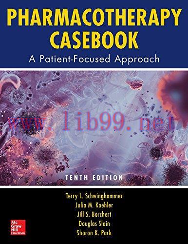 [AME]Pharmacotherapy Casebook: A Patient-Focused Approach, Tenth Edition (PDF)