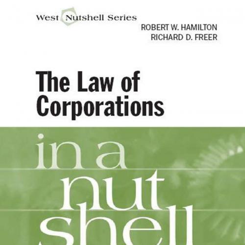 Hamilton and Freer's The Law of Corporations in a Nutshell, 6thhell (West Publishing)) - Robert...