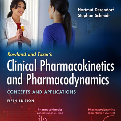 Rowland and Tozer's Clinical Pharmacokinetics and Pharmacodynamics 5th Edition by Hartmut