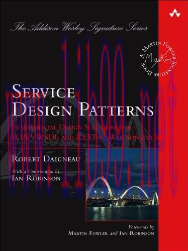 [FOX-Ebook]Service Design Patterns: Fundamental Design Solutions for SOAP/WSDL and RESTful Web ...