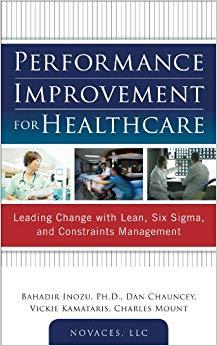 (PDF)Performance Improvement for Healthcare Leading Change with Lean, Six Sigma, and Constraint...