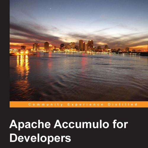 Apache Accumulo for Developers