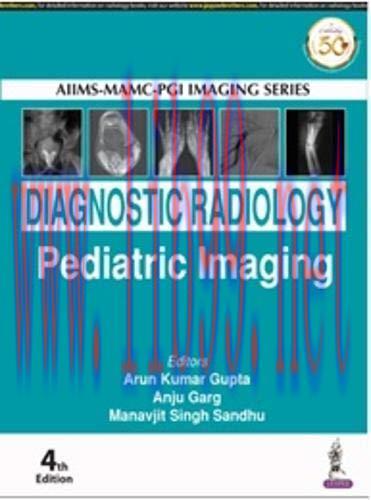 [AME]AIIMSMAMC-PGI Imaging Series: Diagnostic Radiology Paediatric Imaging, 4th edition (Origin...