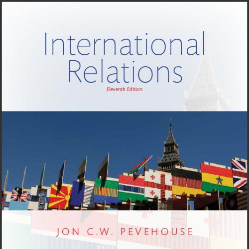 (Test Bank)International Relations, 11th Edition Jon C. Pevehouse.zip