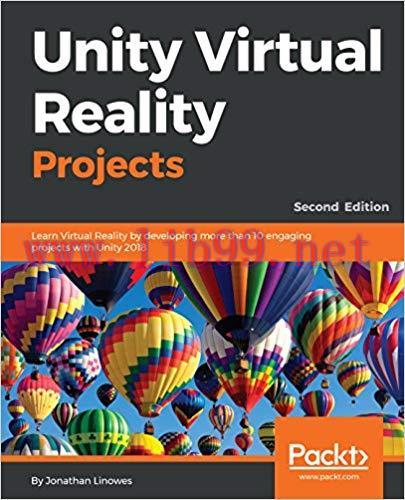 Unity Virtual Reality Projects: Learn Virtual Reality by developing more than 10 engaging proje...