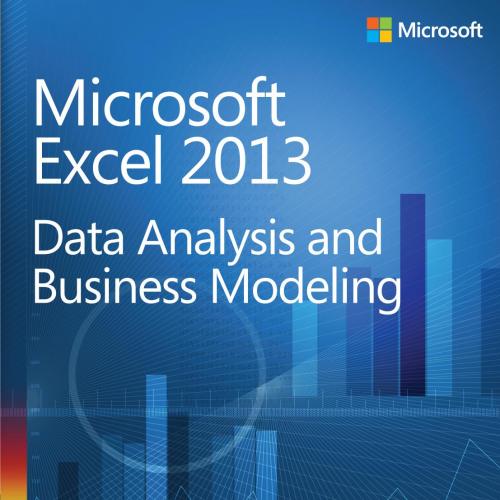Microsoft Excel 2013 Data Analysis and Business Modeling