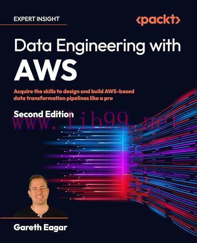 [FOX-Ebook]Data Engineering with AWS: Acquire the skills to design and build AWS-based data tra...