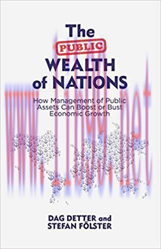 The Public Wealth of Nations: How Management of Public Assets Can Boost or Bust Economic Growth...
