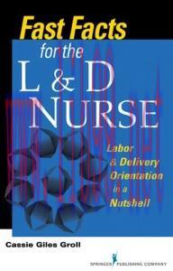 [AME]Fast Facts for the L & D Nurse: Labor & Delivery Orientation in a Nutshell (Original PDF)