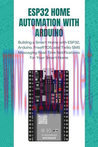 [FOX-Ebook]ESP32 HOME AUTOMATION WITH ARDUINO: Building a Smart Home with ESP32, Arduino, FreeR...