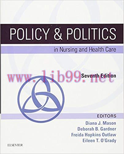[PDF]Policy and Politics in Nursing and Health Care 7th Edition