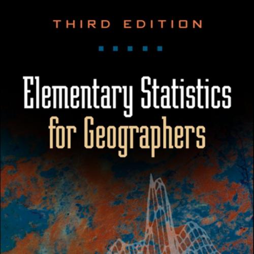 Elememtary Statistics for Geographers, Third Edition