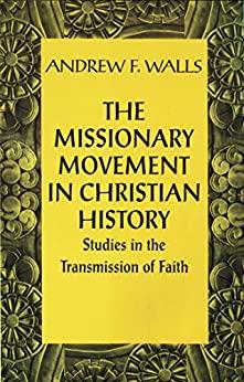 (PDF)Missionary Movement in Christian History Studies in the Transmission of Faith