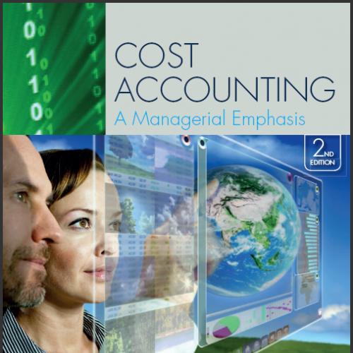 (Test Bank)Cost Accounting A Managerial Emphasis 2nd Edition.zip