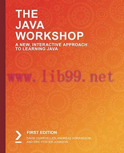[FOX-Ebook]The Java Workshop: A New, Interactive Approach to Learning Java