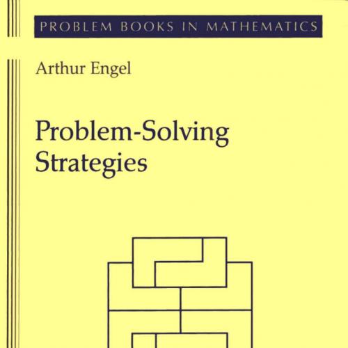 Problem-Solving Strategies (Problem Books in Mathematics) - Arthur Engel