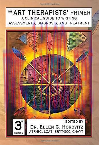 [AME]The Art Therapists' Primer: A Clinical Guide to Writing Assessments, Diagnosis, and Treatm...