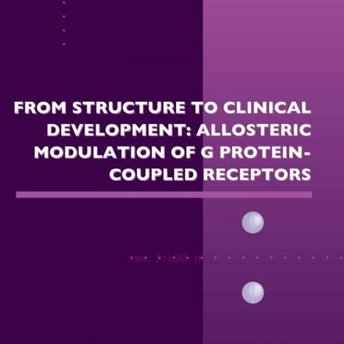 [AME]From_ Structure to Clinical Development: Allosteric Modulation of G Protein-Coupled Recept...
