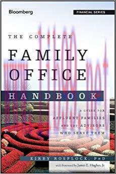The Complete Family Office Handbook: A Guide for Affluent Families and the Advisors Who Serve T...