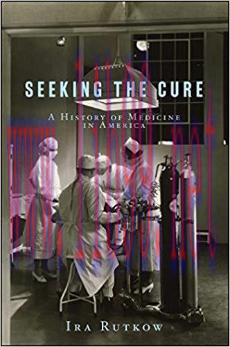 (PDF)Seeking the Cure: A History of Medicine in America 1st Edition