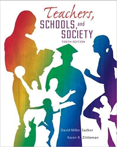 Teachers Schools and Society 10th Edition, [David M. Sadker]