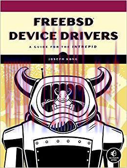 FreeBSD Device Drivers: A Guide for the Intrepid 1st Edition