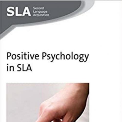 Positive Psychology in SLA (Second Language Acquisition Book 97) - Dr. Peter MacIntyre