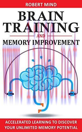 [FOX-Ebook]Brain Training & Memory Improvement: Accelerated Learning to Discover Your Unlimited...
