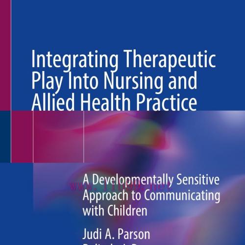 [AME]Integrating Therapeutic Play Into Nursing and Allied Health Practice (Original PDF)