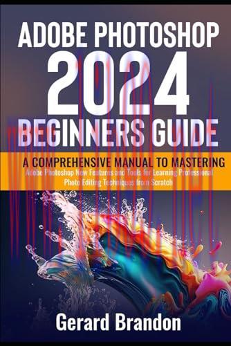 [FOX-Ebook]Adobe Photoshop 2024 Beginners Guide: A Comprehensive Manual to Mastering Adobe Phot...