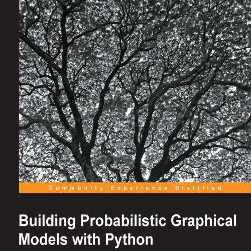 Building Probabilistic Graphical Models with Python