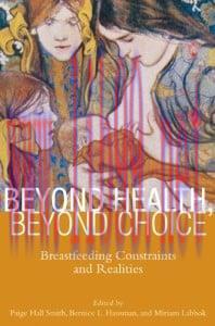 [AME]Beyond Health, Beyond Choice: Breastfeeding Constraints and Realities (Critical Issues in ...