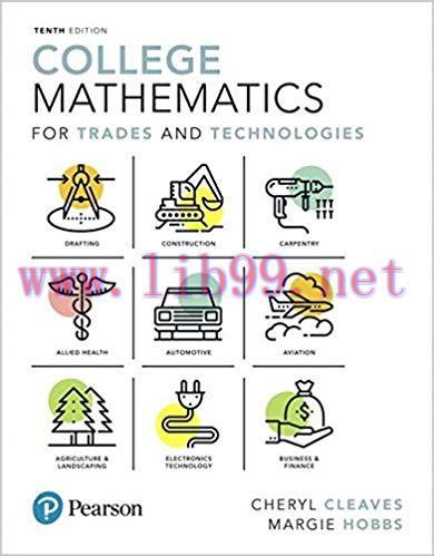 [PDF]College Mathematics for Trades and Technologies, 10th Edition [Cheryl Cleaves]