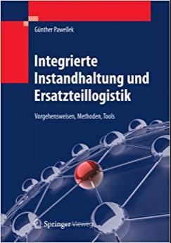 (PDF)Integrierte Instandhaltung und Ersatzteillogistik Vorgehensweisen, Methoden, Tools (German...