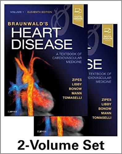Braunwald&rsquo;s Heart Disease A Textbook of Cardiovascular Medicine, 2-Volume Set, 11e 11th Edition