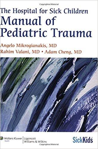 Hospital for Sick Children Manual of Pediatric Trauma
