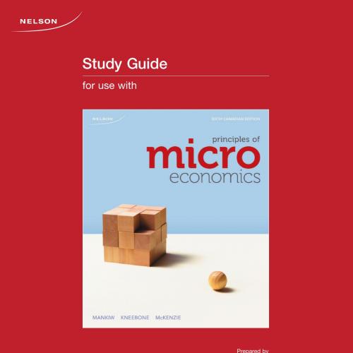 Study Guide for Principles of Microeconomics 6th Canadian Edition by Mankiw - Wei Zhi