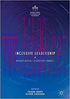 (PDF)Inclusive Leadership: Negotiating Gendered Spaces (Palgrave Studies in Leadership and Foll...