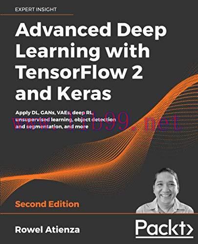 [FOX-Ebook]Advanced Deep Learning with TensorFlow 2 and Keras, 2nd Edition