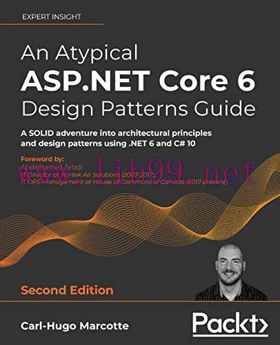 [FOX-Ebook]An Atypical ASP.NET Core 6 Design Patterns Guide: A SOLID adventure into architectur...