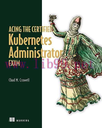 [FOX-Ebook]Acing the Certified Kubernetes Administrator Exam